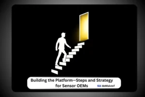 Building the Platform—Steps and Strategy for Sensor OEMs