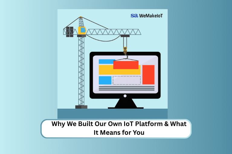 Why We Built Our Own IoT Platform & What It Means for You